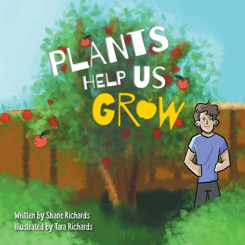 Plants Help Us Grow - Shane Peter Richards