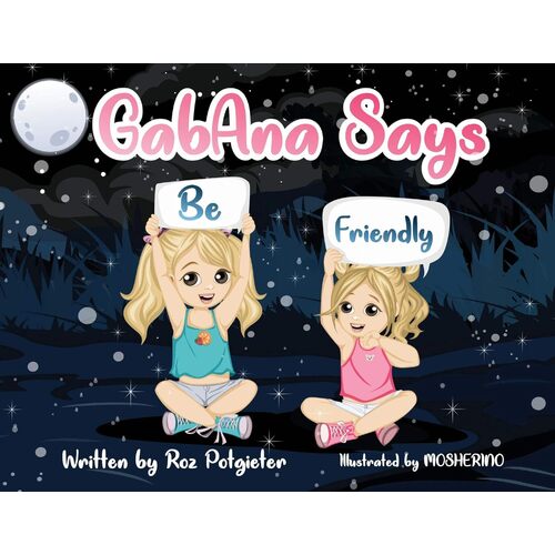 GabAna says be Friendly  - Roz Potgieter