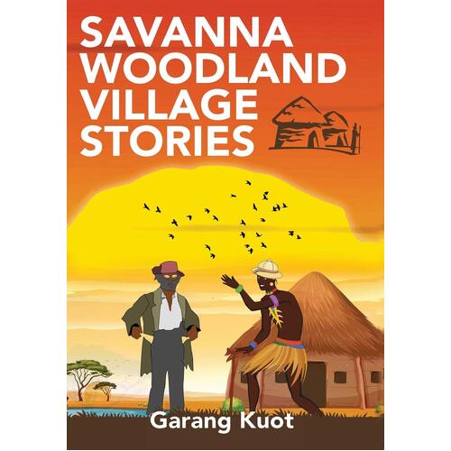 Savanna Woodland Village Stories - Garang Kuot