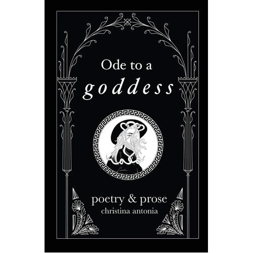 Ode to a Goddess - Christina Antonia