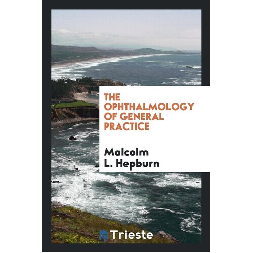 The Ophthalmology of General Practice Malcolm L Hepburn Hardcover Book