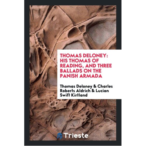 His Thomas of Reading, &amp; Three Ballads on the Panish Armada Paperback Book