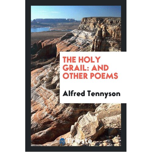The Holy Grail and Other Poems Alfred Tennyson Paperback Book