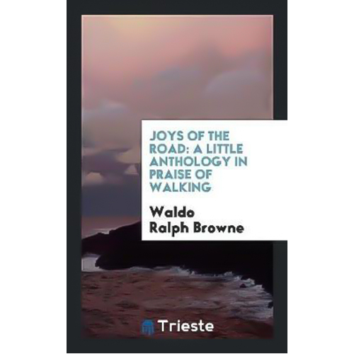 Joys of the Road -Waldo Ralph Browne Book
