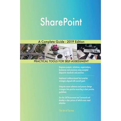 SharePoint A Complete Guide - 2019 Edition -Gerardus Blokdyk Business Book