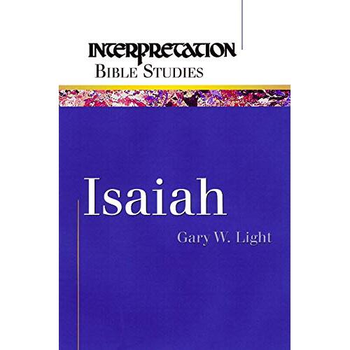 Isaiah: Interpretation Bible studies Gary W. Light Paperback Book