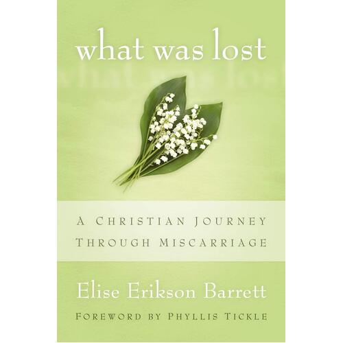 What Was Lost: A Christian Journey Through Miscarriage Paperback Book