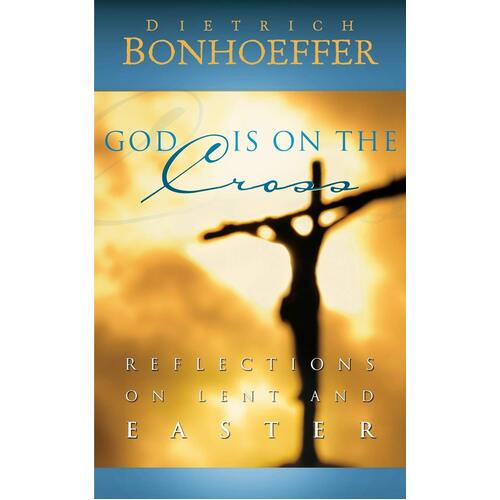 God Is on the Cross: Reflections on Lent and Easter Paperback Book