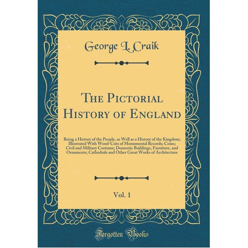The Pictorial History Of England, Vol. 1  Hardcover Book