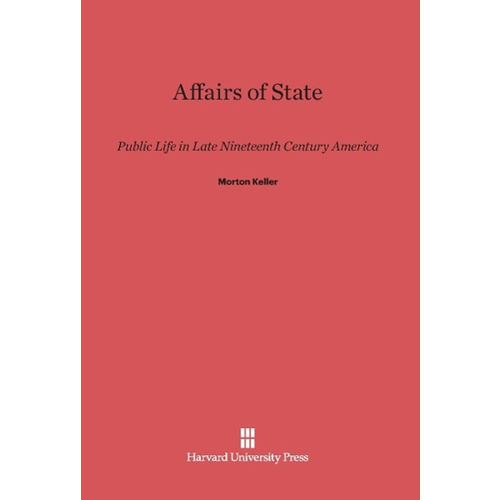 Affairs of State -Morton Keller History Book
