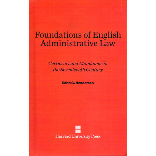 Foundations of English Administrative Law -Edith G. Henderson Law Book