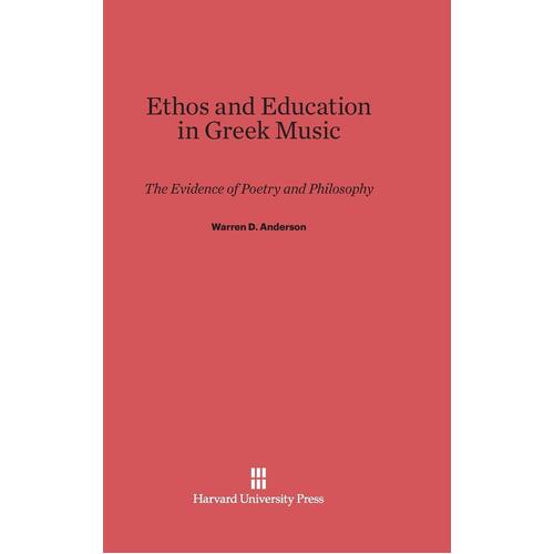 Ethos and Education in Greek Music Warren D. Anderson Hardcover Book