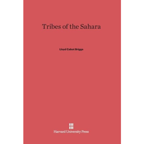 Tribes of the Sahara -Lloyd Cabot Briggs History Book