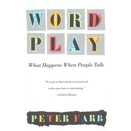 Word Play: What Happens When People Talk Peter Farb Hardcover Book