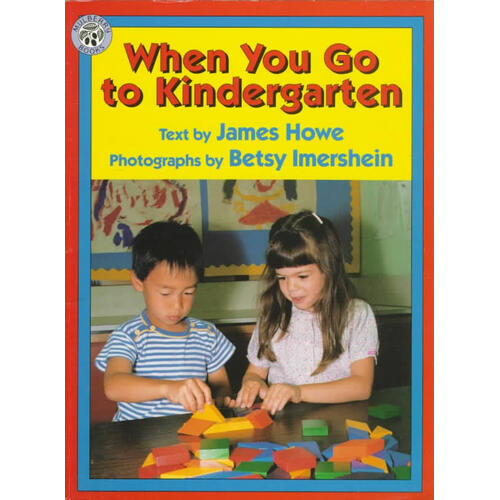 When You Go to Kindergarten Betsy Imershein James Howe Paperback Book