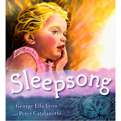 Sleepsong -Peter Catalanotto George Ella Lyon Hardcover Children&#39;s Book