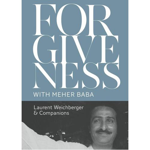 Forgiveness with Meher Baba Laurent Weichberger Paperback Book