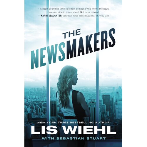 The Newsmakers: A Newsmakers Novel Sebastian Stuart Lis Wiehl Paperback Book