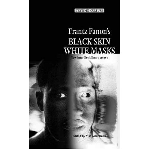 Frantz Fanon&#39;s &#39;Black Skin, White Masks&#39; Book