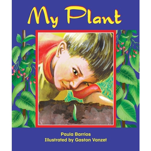 Rigby Literacy Early Level 2 -My Plant -Paula Barrios Children&#39;s Book