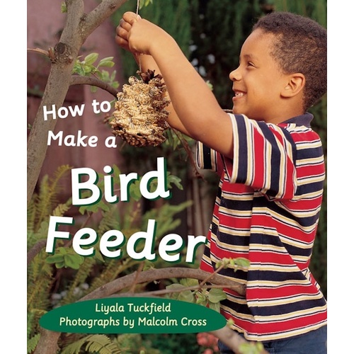 Rigby Literacy Early Level 2 -How to Make a Bird Feeder - Children&#39;s Book