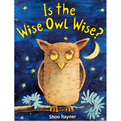Is the Wise Owl Wise? -Shoo Rayner Paperback Children&#39;s Book