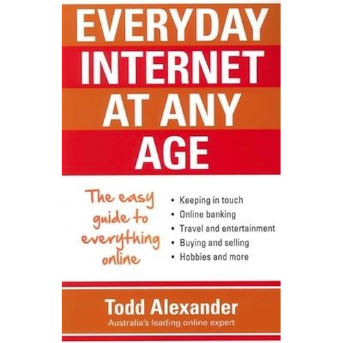 Everyday Internet at Any Age: The easy guide to everything online Book