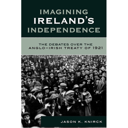 Imagining Ireland&#39;s Independence Book