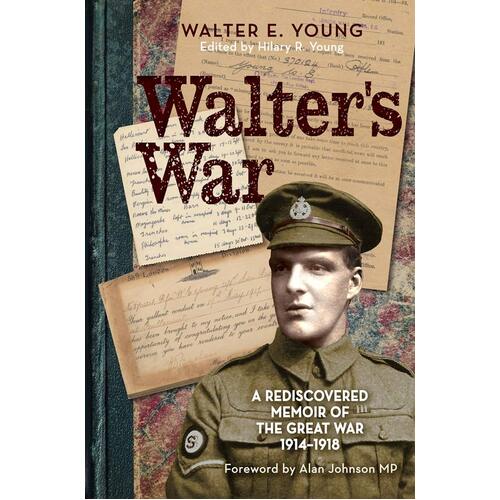 Walter&#39;s War: A rediscovered memoir of the Great War 1914-18 Paperback Book
