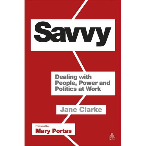 Savvy: Dealing with People, Power and Politics at Work Paperback Book