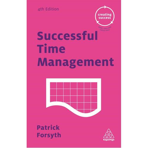 Successful Time Management: Creating Success Patrick Forsyth Paperback Book