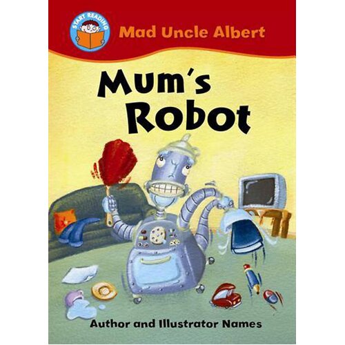 Start Reading: Mad Uncle Albert: Mum&#39;s Robot Paperback Book