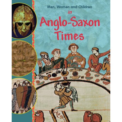 In Anglo Saxon Times: Men, Women &amp; Children Jane Bingham Paperback Book