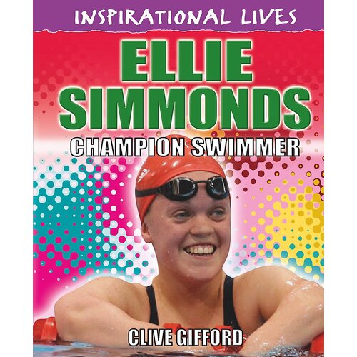 Inspirational Lives: Ellie Simmonds Simon Hart Clive Gifford Paperback Book