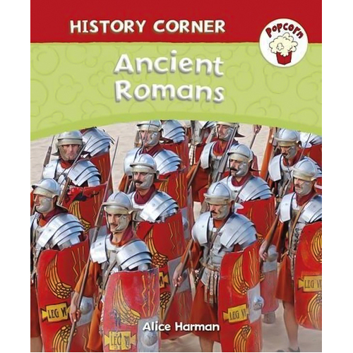 Popcorn: History Corner: Ancient Romans Alice Harman Paperback Book