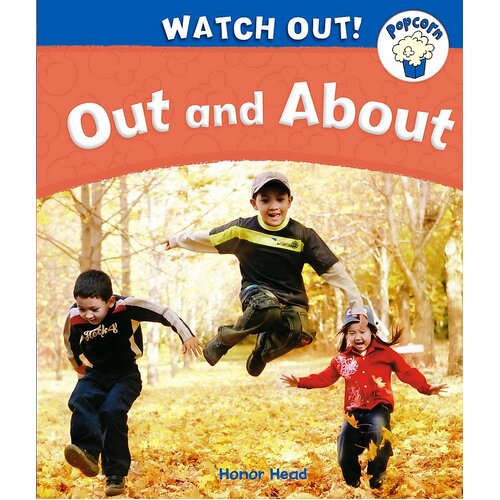 Popcorn: Watch Out!: Out and About Camilla Lloyd Honor Head Paperback Book