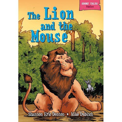 Short Tales Fables: The Lion and the Mouse Shannon Eric Denton Paperback Book