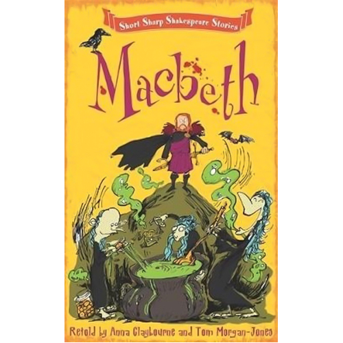 Short, Sharp Shakespeare Stories: Macbeth Book