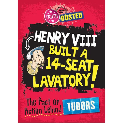 Truth or Busted: The Fact or Fiction Behind The Tudors Hardcover Novel Book