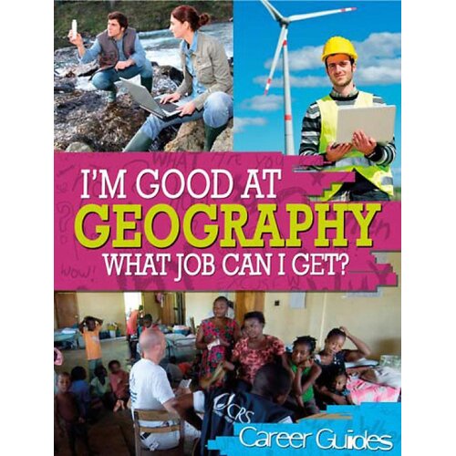 I&#39;m Good At Geography, What Job Can I Get?: I&#39;m Good at Paperback Book