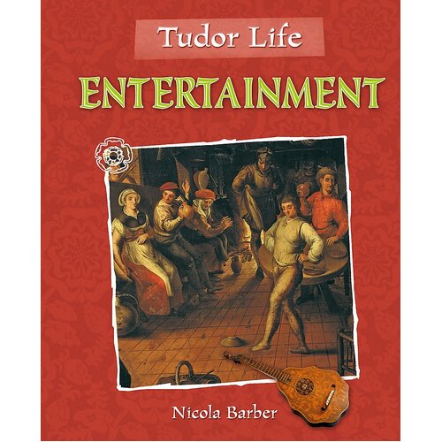 Tudor Life: Entertainment Nicola Barber Paperback Book