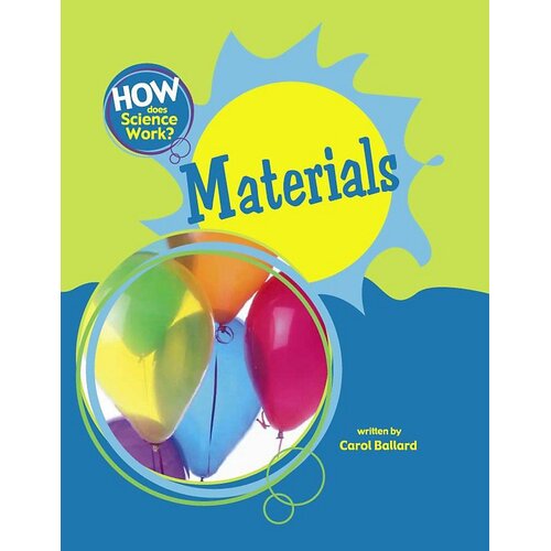 How Does Science Work?: Materials Carol Ballard Paperback Book