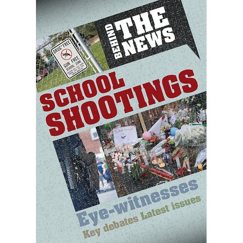 Behind the News: School Shootings Philip Steele Hardcover Book