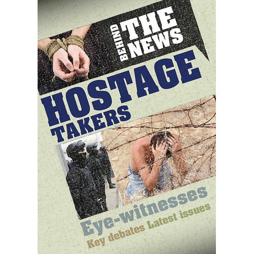 Behind the News: Hostage Takers Philip Steele Paperback Book