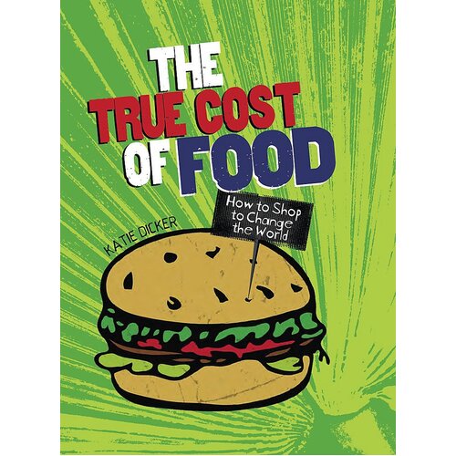 Consumer Nation: The True Cost of Food Katie Dicker Paperback Book