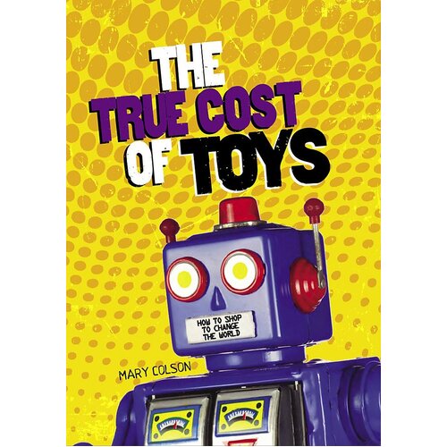 Consumer Nation: The True Cost of Toys Mary Colson Paperback Book