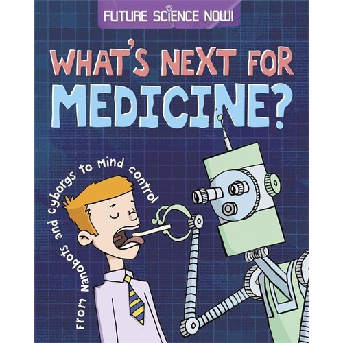 Future Science Now!: Medicine -Tom Jackson Children&#39;s Book