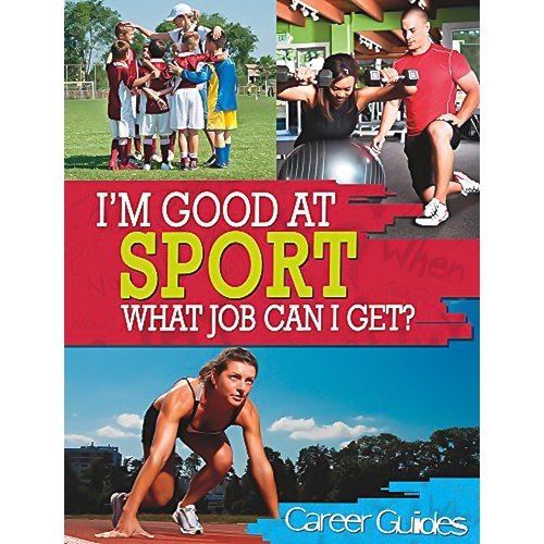 I&#39;m Good At Sport, What Job Can I Get?: I&#39;m Good at - Children&#39;s Book
