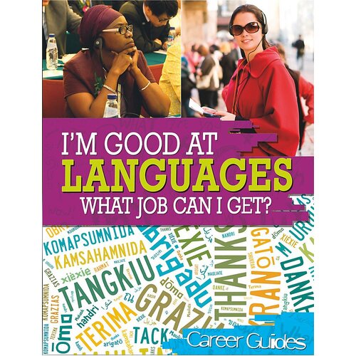 I&#39;m Good At Languages, What Job Can I Get?: I&#39;m Good at Paperback Book