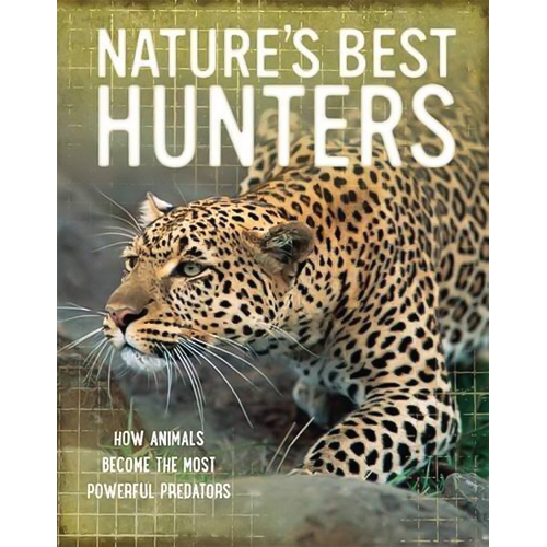Nature&#39;s Best: Hunters Tom Jackson Hardcover Book